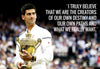 Spirit Of Sports - Motivational Quote - We Are The Creators Of Our Own Destiny - Novak Djokovic - Legend Of Tennis - Framed Prints