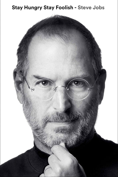 Motivational Quote - Steve Jobs - Stay Hungry Stay Foolish - Posters