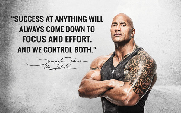 Success Focus Effort Control - Dwayne (The Rock) Johnson - Art Prints