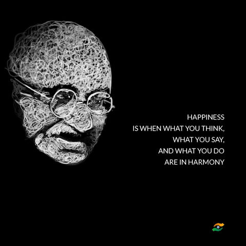Mahatma Gandhi Quotes - Happiness Is When What You Think, What You Say, And What You Do Are In Harmony - Framed Prints