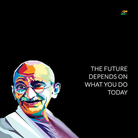 Mahatma Gandhi Quotes - The Future Depends On What You Do Today - Posters