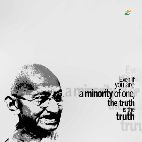 Mahatma Gandhi Quotes - Even If You Are A Minority Of One, The Truth Is The Truth - Canvas Prints