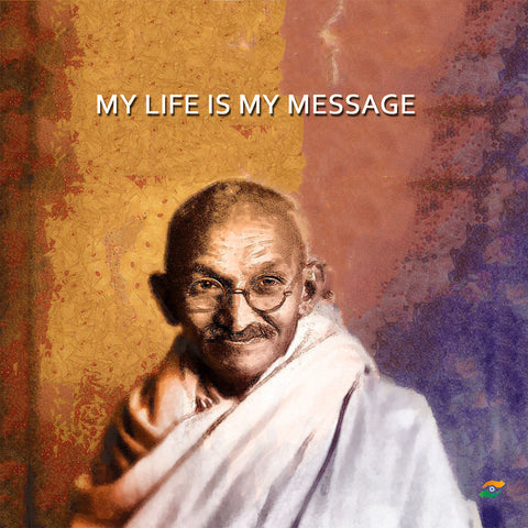 Mahatma Gandhi Quotes - My Life Is My Message - Art Prints