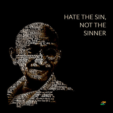 Mahatma Gandhi Quotes - Hate The Sin, Not The Sinner by Sina Irani