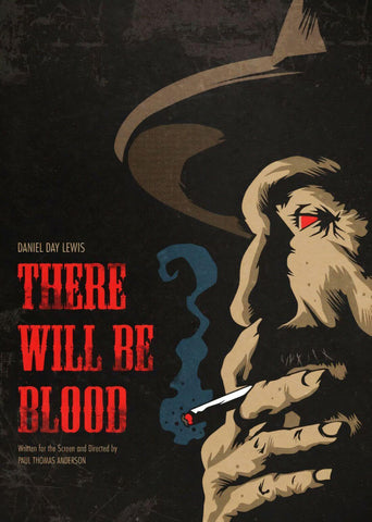 There Will Be Blood - Daniel Day-Lewis - Hollywood English Movie Graphic Poster - Art Prints by Movie