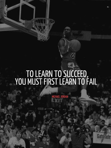 To Learn To Succeed You Must First Learn To Fail - Michael Jordan - Posters by Kimberli Verdun