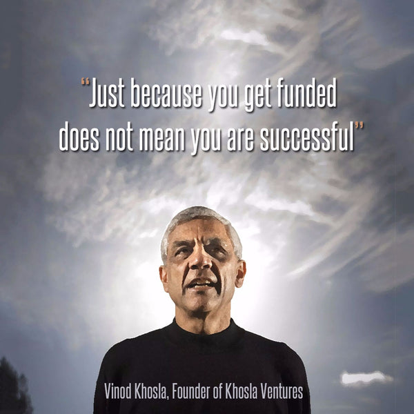 Vinod Khosla - Khosla Ventures Founder - Just Because You Get Funded Does Not Mean You Are Successful - Canvas Prints