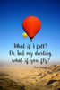 Wanderlust - Inspirational Quote - What If You Fly - Hot Air Ballooning in Egypt - Canvas Prints