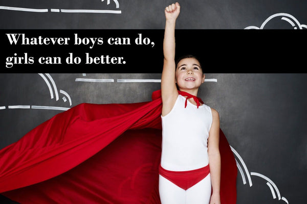 Whatever Boys Can Do Girls Can Do Better - Large Art Prints