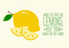 When Life Gives You Lemons - Art Prints