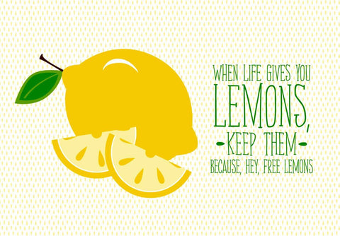When Life Gives You Lemons - Posters