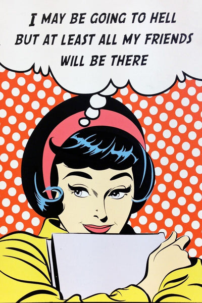 Girl with Book - Pop Art Collection - I May be Going to Hell But Atleast All My Friends Will Be There - Framed Prints