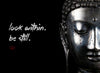 Gautam Buddha Inspirational Quote - Look within Be still - Posters