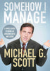 Somehow I Manage - Michael Scott Quote - The Office TV Show - Steve Carell - Life Size Posters